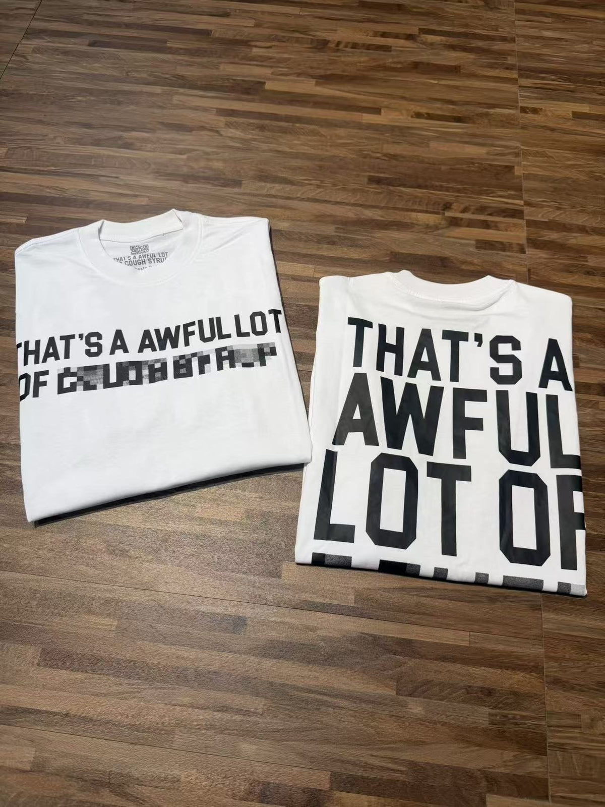 THAT'S A AWFUL LOT OF COUGH SYRUP Back Text Graphic T-Shirt — detail